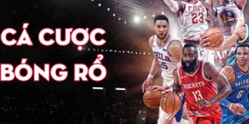 Cá cược bóng rổ hình thức giải trí trực tuyến hấp dẫn