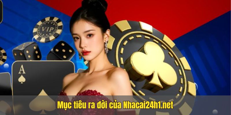 Mục tiêu trang nhà cái uy tín ra đời